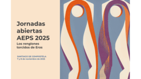 Jornadas Abiertas AEPS 2025 «Los renglones torcidos de Eros»